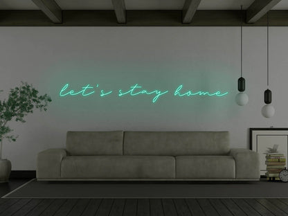 Let's Stay Home LED Neon Sign